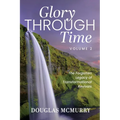 Glory Through Time Volume 2: The Forgotten Legacy of Transformational Revivals - Paperback