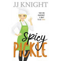 Spicy Pickle: A Fake Engagement Romantic Comedy - Paperback
