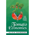 Tomato Economics: Shifting Economies from Scarcity to Abundance - Paperback
