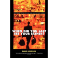 When Did You Last See Your Father?: A Son's Memoir of Love and Loss - Paperback