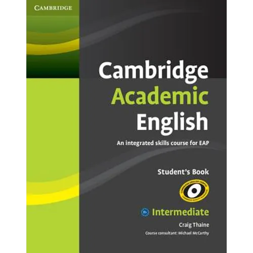 Cambridge Academic English B1+ Intermediate Student's Book: An Integrated Skills Course for Eap - Paperback