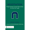 Negotiation: Things Corporate Counsel Need to Know but Were Not Taught - Paperback