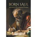Born Saul: The Apostle Paul's Personal Journal - Paperback
