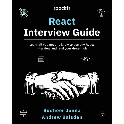 React Interview Guide: Learn all you need to know to ace any React interview and land your dream job - Paperback