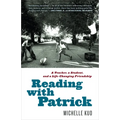 Reading with Patrick: A Teacher, a Student, and a Life-Changing Friendship - Paperback