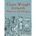 Classic Wrought Ironwork Patterns and Designs - Paperback