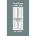 Dogs Behind Closed Doors - Paperback