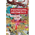 Postdigital Aesthetics: Art, Computation and Design - Hardcover