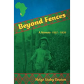 Beyond Fences: A Memoir: 1937 - 1970 - Paperback
