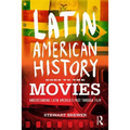 Latin American History Goes to the Movies: Understanding Latin America's Past through Film - Paperback