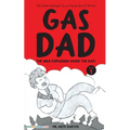 Gas Dad: The Wild Explosion Saved the Day! - Chapter Book for 7-10 Year Old - Paperback