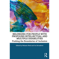 Belonging for People with Profound Intellectual and Multiple Disabilities: Pushing the Boundaries of Inclusion - Paperback