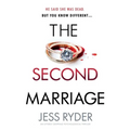 The Second Marriage: An utterly gripping psychological thriller - Paperback
