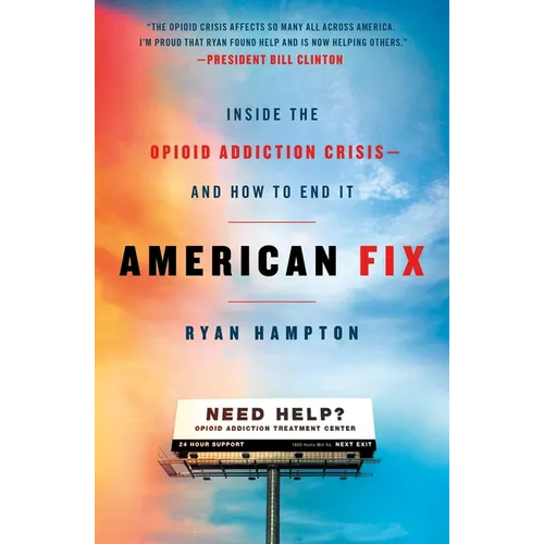 American Fix: Inside the Opioid Addiction Crisis - And How to End It - Paperback