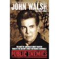 Public Enemies: The Host of America's Most Wanted Targets the Nation's Most Notorious Criminals - Paperback