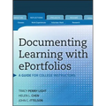 Documenting Learning with Eportfolios: A Guide for College Instructors - Paperback