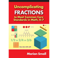 Uncomplicating Fractions to Meet Common Core Standards in Math, K-7 - Paperback