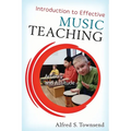 Introduction to Effective Music Teaching: Artistry and Attitude - Paperback