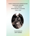 Turtle Mountain Reservation Chippewa Indians 1932 Census: with Births & Deaths, 1924-1932 - Paperback