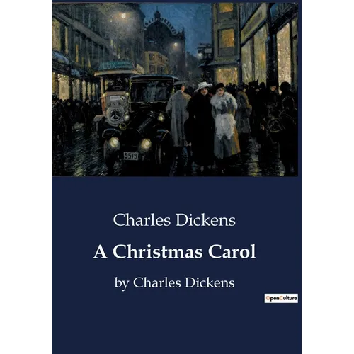 A Christmas Carol: by Charles Dickens - Paperback