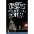 Ghosts and Legends of Northern Ohio - Hardcover