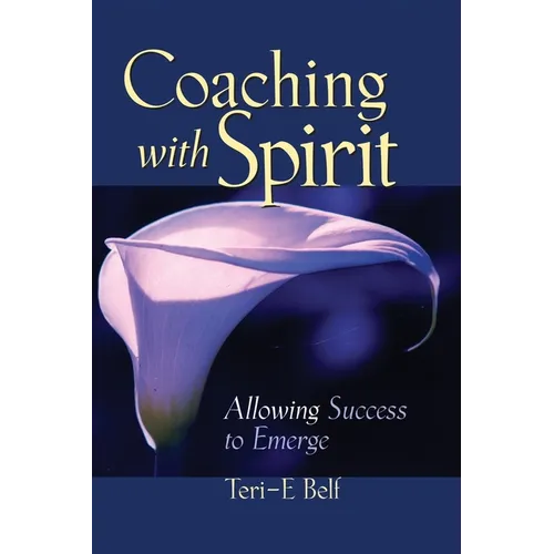 Coaching with Spirit: Allowing Success to Emerge - Paperback