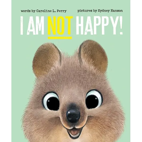 I Am Not Happy! - Hardcover