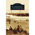 Lawrence in the Gilded Age - Hardcover