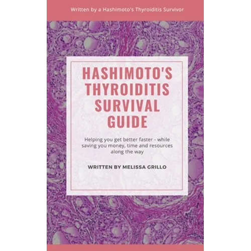 Hashimoto's Thyroiditis Survival Guide - Paperback