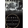 Hidden History of Mishawaka - Hardcover