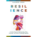 Resilience In The Face of Adversity: The Hunter vs Grant Custody Battle - Paperback