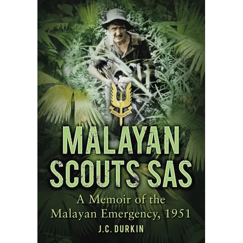 Malayan Scouts SAS: A Memoir of the Malayan Emergency, 1951 - Paperback