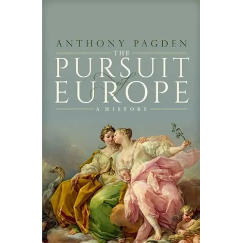 The Pursuit of Europe: A History - Hardcover