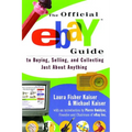 Official Ebay Guide to Buying, Selling, and Collecting Just about Anything - Paperback