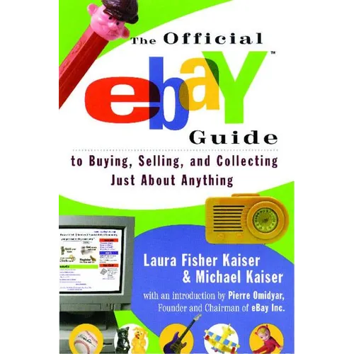 Official Ebay Guide to Buying, Selling, and Collecting Just about Anything - Paperback