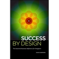 Success by Design: The Essential Business Reference for Designers - Paperback