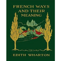 French ways and their meaning (1919) (World's Classics) - Paperback
