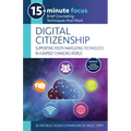 15-Minute Focus: Digital Citizenship: Supporting Youth Navigating Technology in a Rapidly Changing World: Brief Counseling Techniques That Work - Paperback