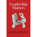 Leadership Matters: It's Time for Good Leaders to Outnumber the Bad - Paperback