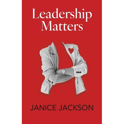 Leadership Matters: It's Time for Good Leaders to Outnumber the Bad - Paperback
