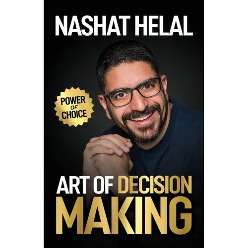 The Art of Decision Making: Power of Choice - Paperback