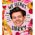 We Heart Harry Special Edition: 50 Reasons Your Dream Boyfriend Harry Styles Is Perfection - Hardcover