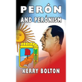 Peron and Peronism - Hardcover