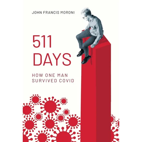 511 Days: How One Man Survived Covid - Hardcover