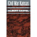 Civil War Kansas: Reaping the Whirlwind?the Authorized Edition with a New Preface - Paperback