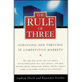 The Rule of Three: Surviving and Thriving in Competitive Markets - Paperback