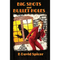 Big Shots and Bullet Holes - Paperback