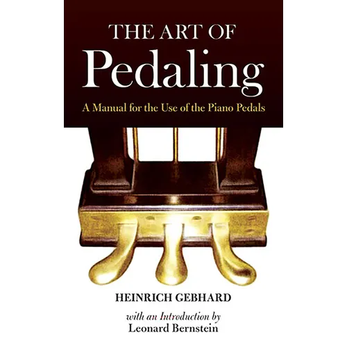 The Art of Pedaling: A Manual for the Use of the Piano Pedals - Paperback