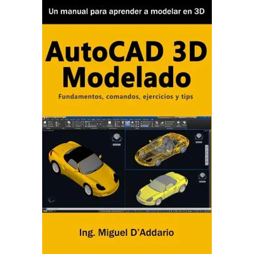 AutoCAD 3D Modelado: Fundamentos, comandos, ejercicios y tips - Paperback