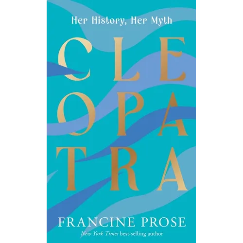 Cleopatra: Her History, Her Myth - Paperback